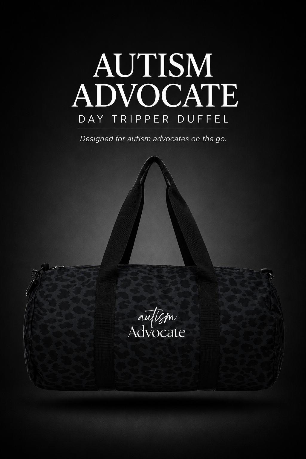 AUTISM ADVOCATE DAY TRIPPER DUFFEL